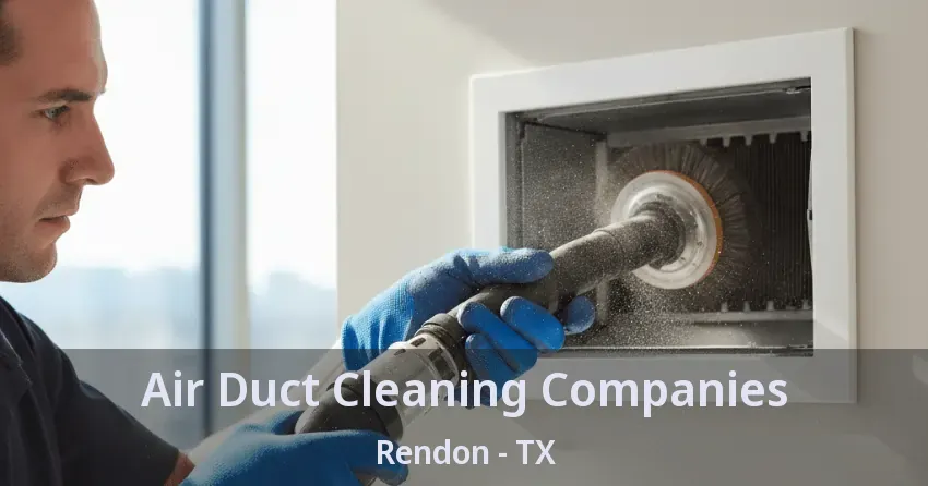 Air Duct Cleaning Companies Rendon - TX