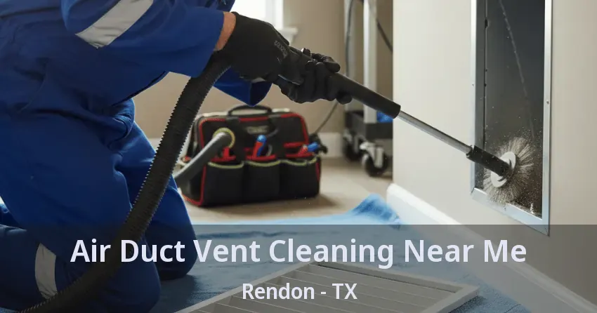 Air Duct Vent Cleaning Near Me Rendon - TX