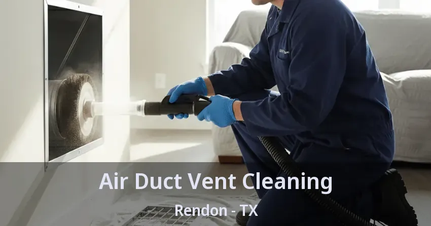 Air Duct Vent Cleaning Rendon - TX Air Duct Vent Cleaning Rendon - TX