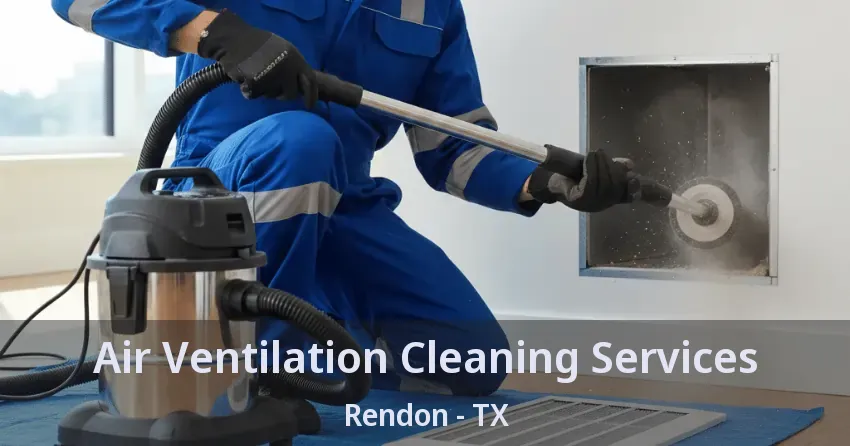 Air Ventilation Cleaning Services Rendon - TX Air Ventilation Cleaning Services Rendon - TX