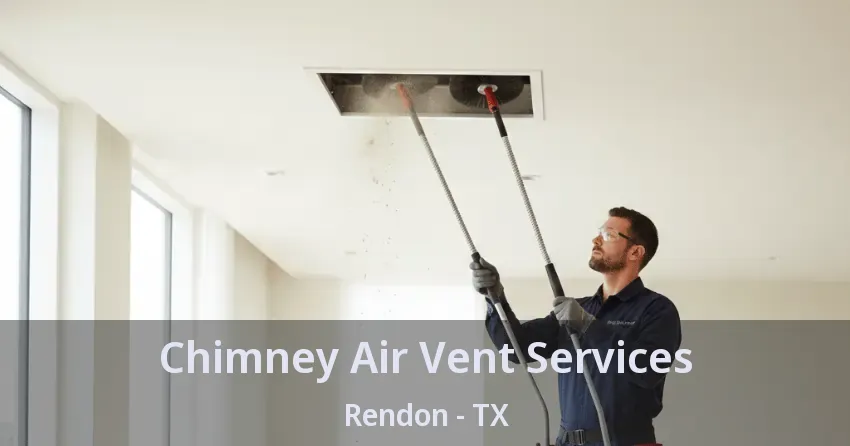 Chimney Air Vent Services Rendon - TX
