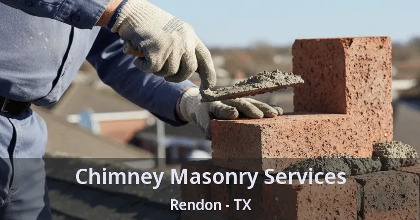 Chimney Masonry Services Rendon - TX