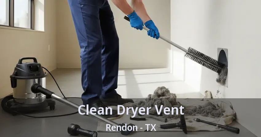 Clean Dryer Vent Rendon - TX