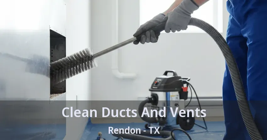 Clean Ducts And Vents Rendon - TX