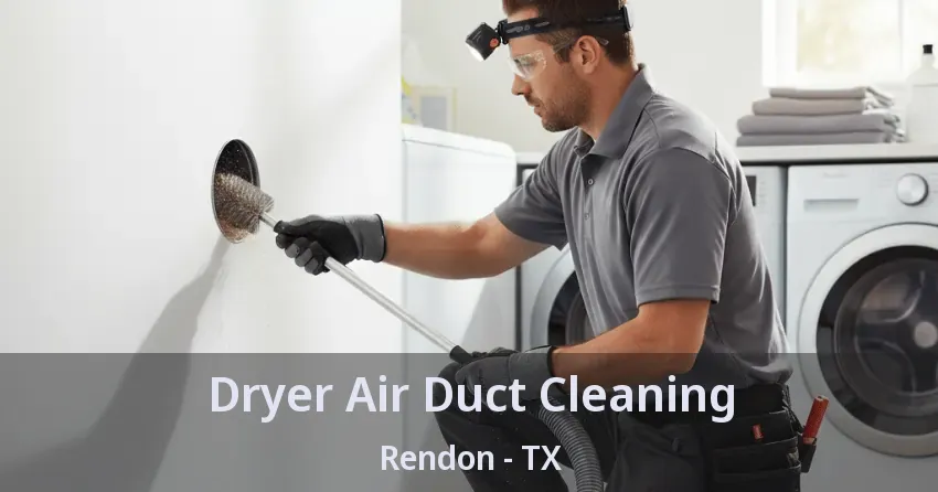 Dryer Air Duct Cleaning Rendon - TX