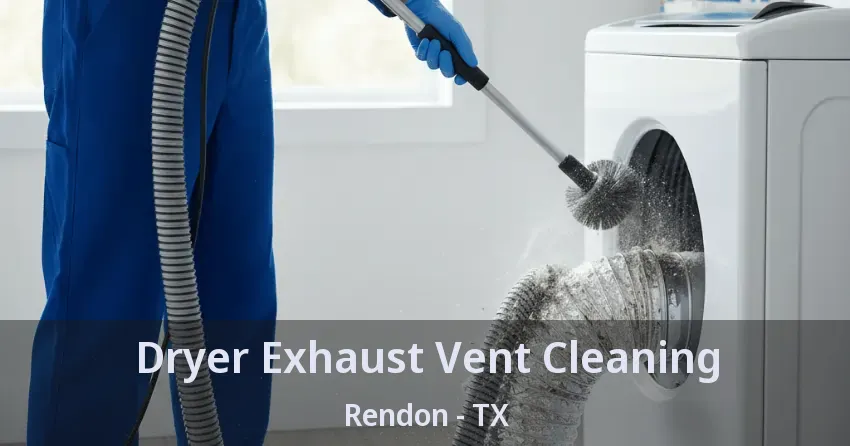 Dryer Exhaust Vent Cleaning Rendon - TX