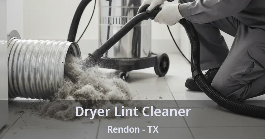Dryer Lint Cleaner Rendon - TX