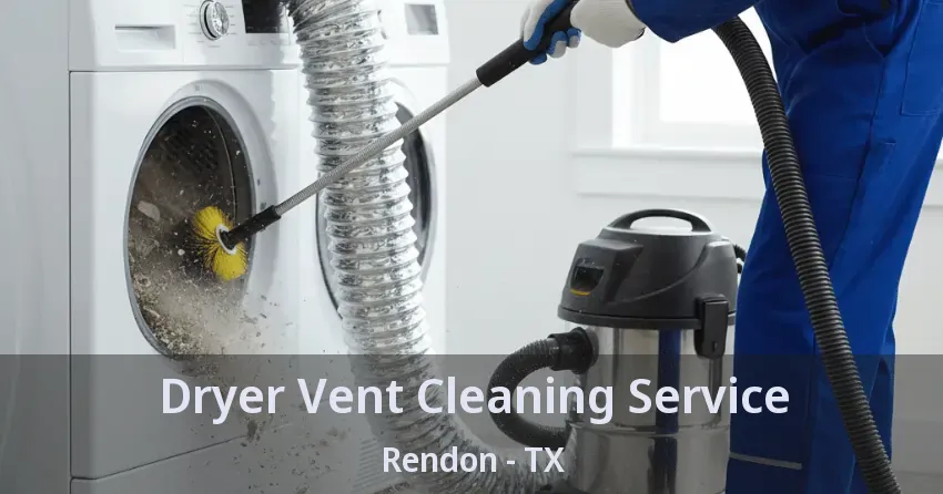 Dryer Vent Cleaning Service Rendon - TX