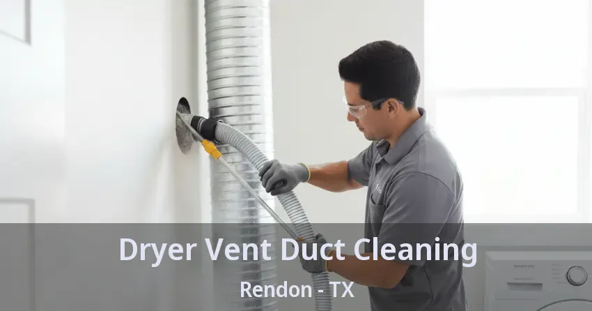 Dryer Vent Duct Cleaning Rendon - TX Dryer Vent Duct Cleaning Rendon - TX