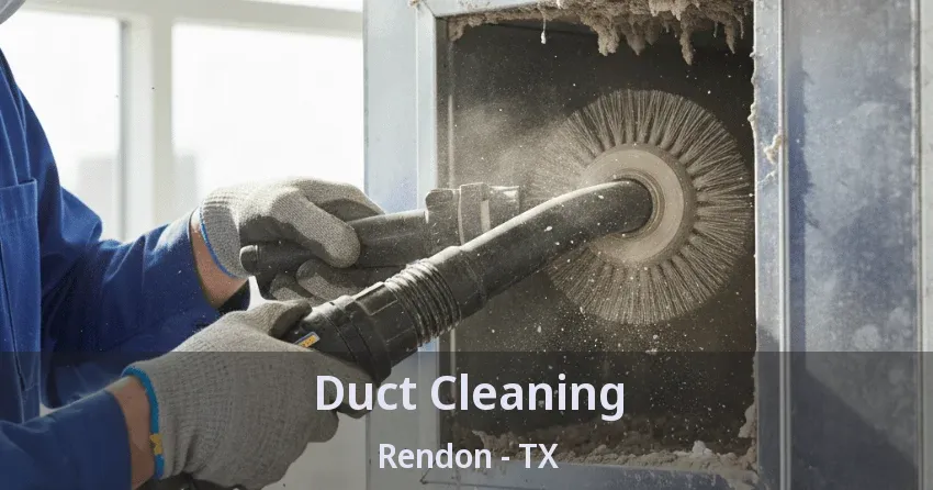 Duct Cleaning Rendon - TX