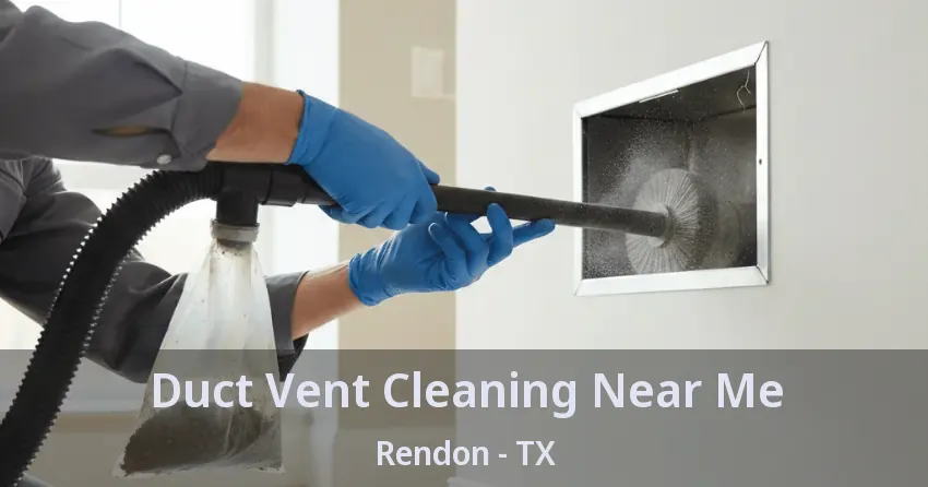 Duct Vent Cleaning Near Me Rendon - TX