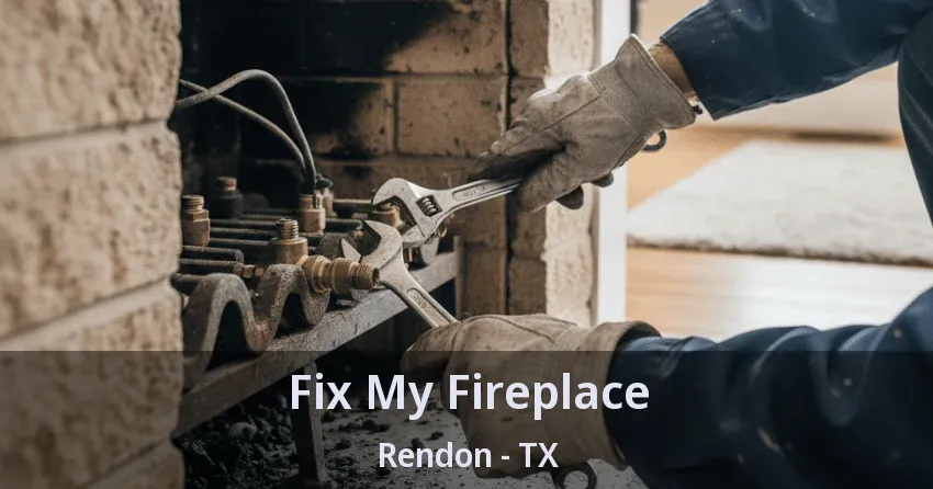 Fix My Fireplace Rendon - TX