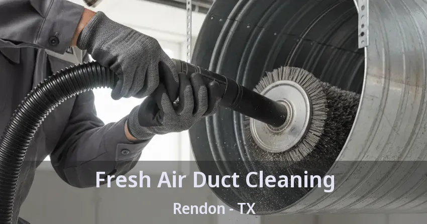 Fresh Air Duct Cleaning Rendon - TX