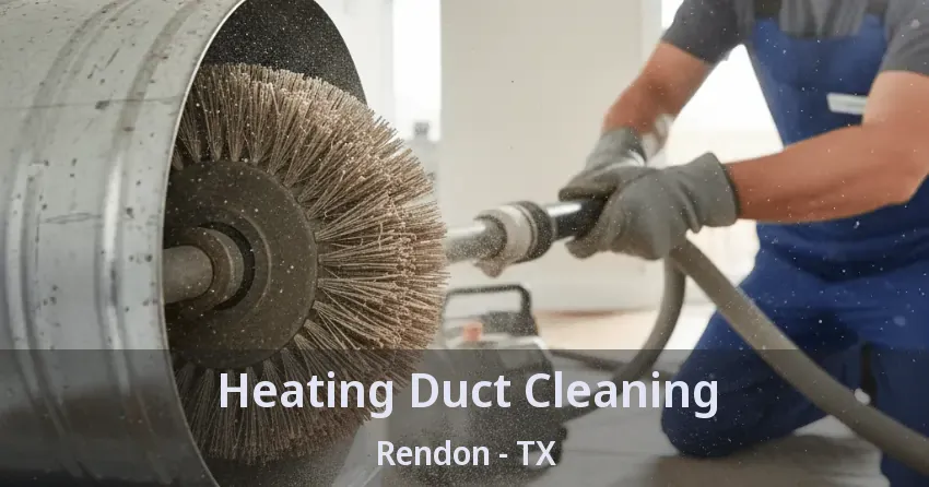 Heating Duct Cleaning Rendon - TX