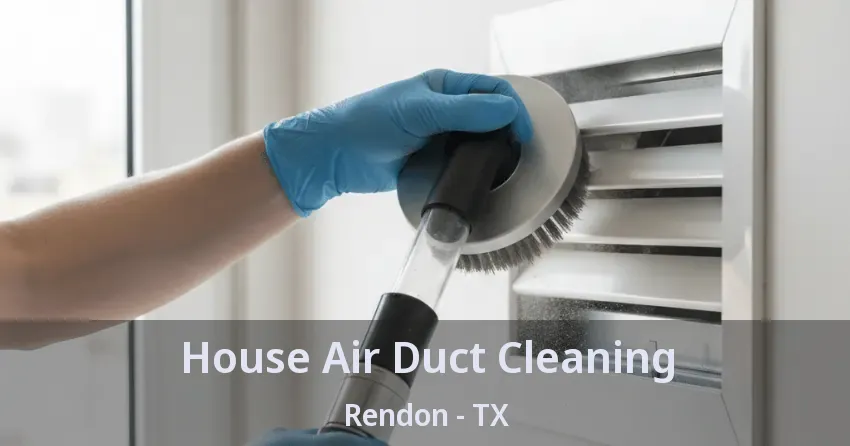 House Air Duct Cleaning Rendon - TX