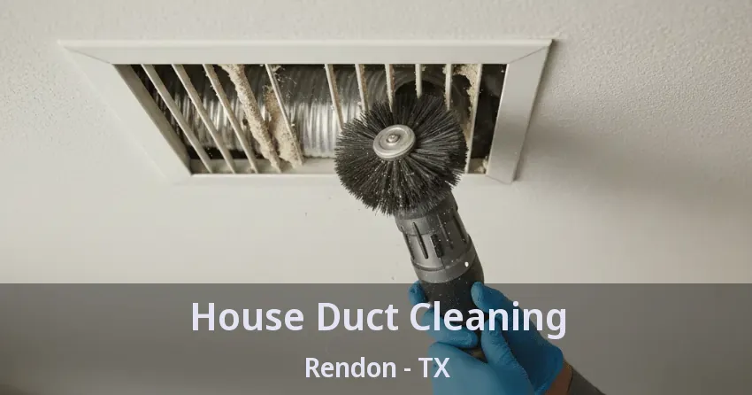 House Duct Cleaning Rendon - TX