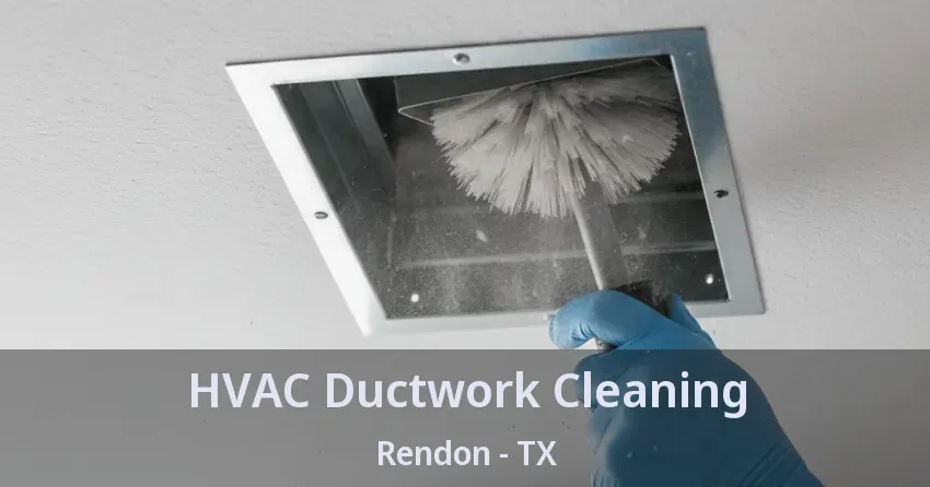 HVAC Ductwork Cleaning Rendon - TX