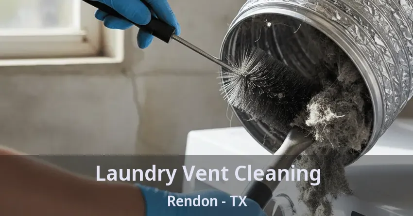 Laundry Vent Cleaning Rendon - TX