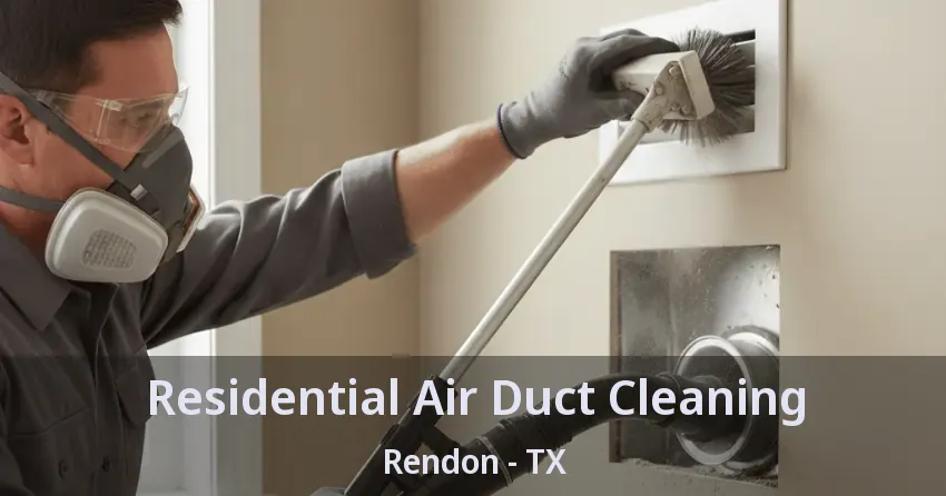 Residential Air Duct Cleaning Rendon - TX