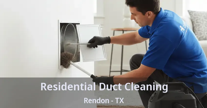 Residential Duct Cleaning Rendon - TX Residential Duct Cleaning Rendon - TX