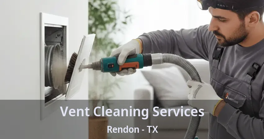Vent Cleaning Services Rendon - TX