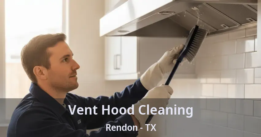 Vent Hood Cleaning Rendon - TX